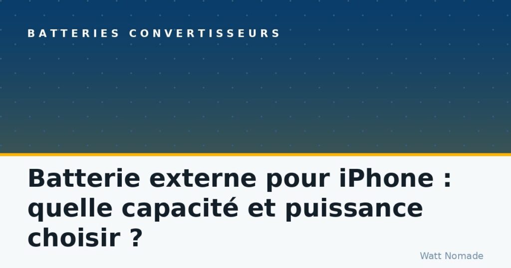 Batterie externe pour iPhone